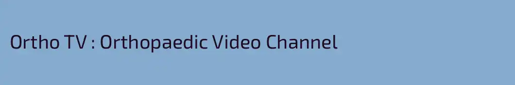 Ortho TV : Orthopaedic Video Channel